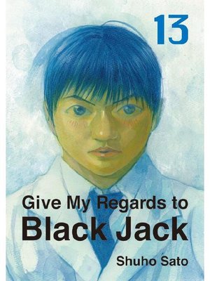 cover image of Give My Regards to Black Jack, Volume 13